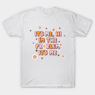 It's Me Hi I'm the Problem Tshirt for Music Lovers, Meme shirt, Slogan tshirt, Sassy shirt, Hero Tshirt Gift for Fans T-Shirt